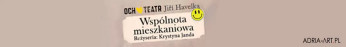 Lublin Wydarzenie Spektakl Wspólnota mieszkaniowa - Katarzyna i Cezary Żak w spektaklu Och-Teatru