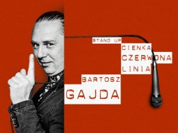 Lublin Wydarzenie Stand-up Cienka Czerwona Linia - Bartosz Gajda