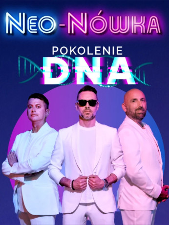 Kabaret Neo-Nówka - Pokolenie DNA - Nowy Program 2025