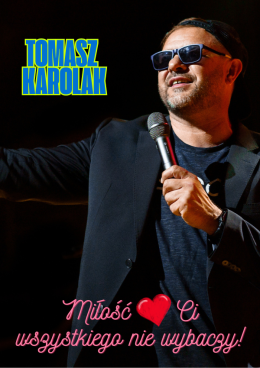 Lublin Wydarzenie Stand-up Tomasz Karolak Stand Up - Miłość Ci wszystkiego nie wybaczy
