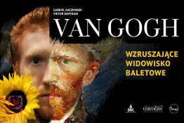 „VAN GOGH” – obraz w ruchu. Widowisko baletowe.