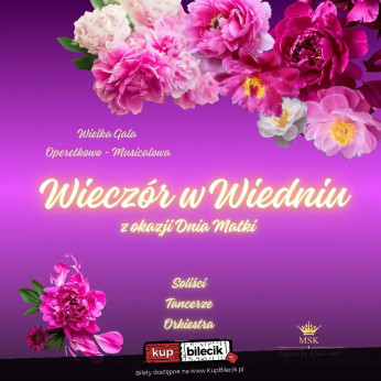 Lublin Wydarzenie Spektakl Wielka Gala Operetkowo - Musicalowa "Wieczór w Wiedniu" z okazji Dnia Matki
