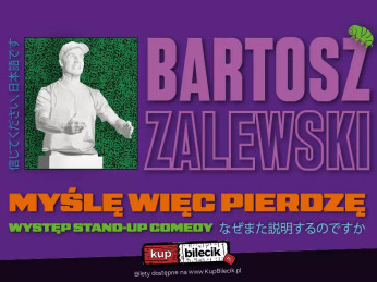 Lublin Wydarzenie Stand-up Stand-up / Lublin / Bartosz Zalewski - "Myślę więc pierdzę"