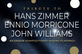 Lublin Wydarzenie Koncert Koncert Tribute to H.Zimmer,E.Morricone,J.Williams