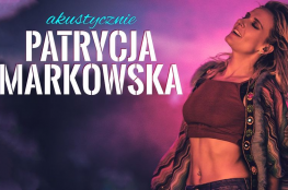 Lublin Wydarzenie Koncert Patrycja Markowska - Akustycznie | Lublin
