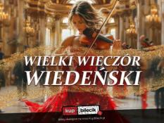 Lublin Wydarzenie Koncert Zanurz się w magię Wiednia podczas koncertu "Wielki Wieczór Wiedeński"!