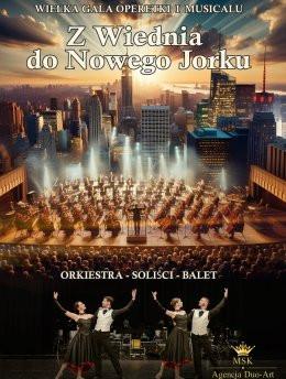 Lublin Wydarzenie Koncert Wielka Gala Operetki i Musicalu: z Wiednia do Nowego Jorku
