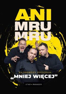 Świdnik Wydarzenie Kabaret Kabaret Ani Mru Mru: najnowszy program - Mniej więcej