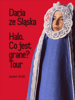 Lublin Wydarzenie Koncert Daria ze Śląska - Halo. Co jest grane? Tour