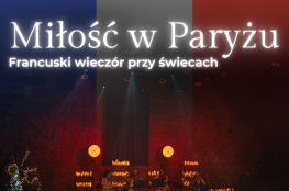 Lublin Wydarzenie Musical Miłość w Paryżu: Francuski wieczór przy świecach