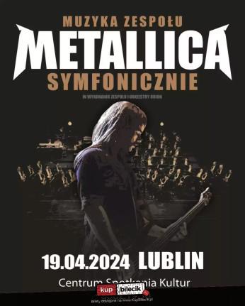 Lublin Wydarzenie Koncert Muzyka zespołu METALLICA symfonicznie - 19.04.2024 LUBLIN, Centrum Spotkania Kultur